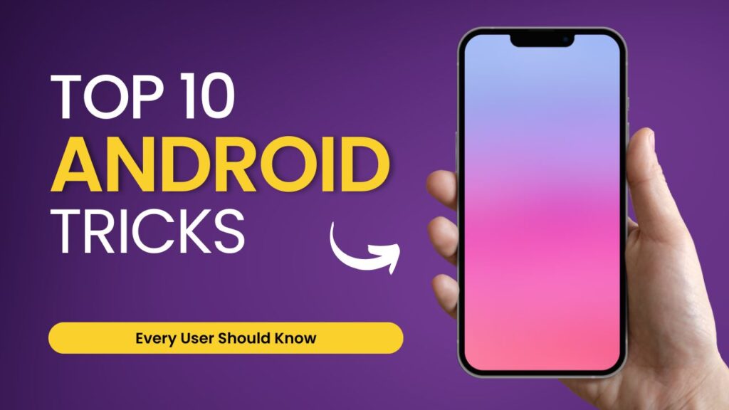 Top Android Tricks Every User Should Know