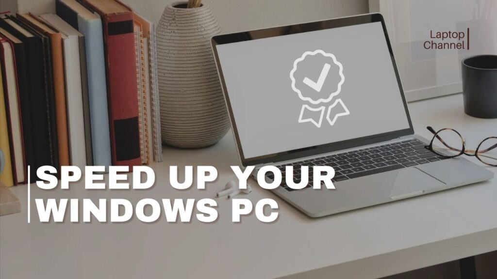 Speed Up Your Windows PC Instantly