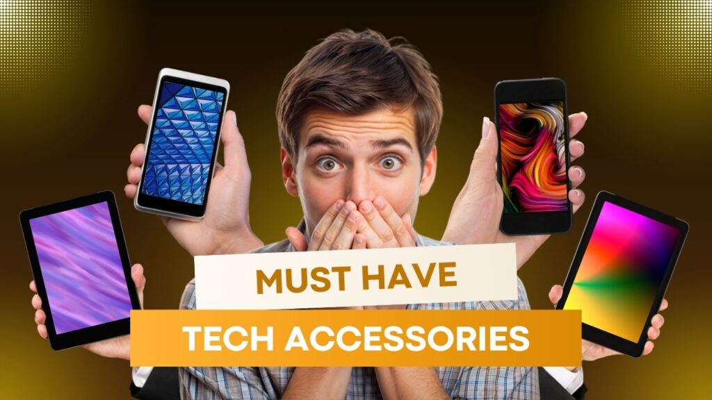 Must-Have Tech Accessories for Daily Use